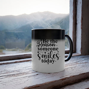 Mug Be The Reason Someone Smiles Today