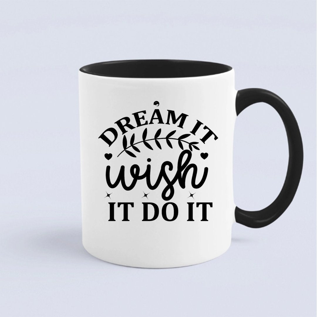 Mug Dream It Wish It Do It