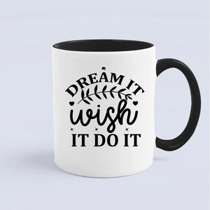 Mug Dream It Wish It Do It