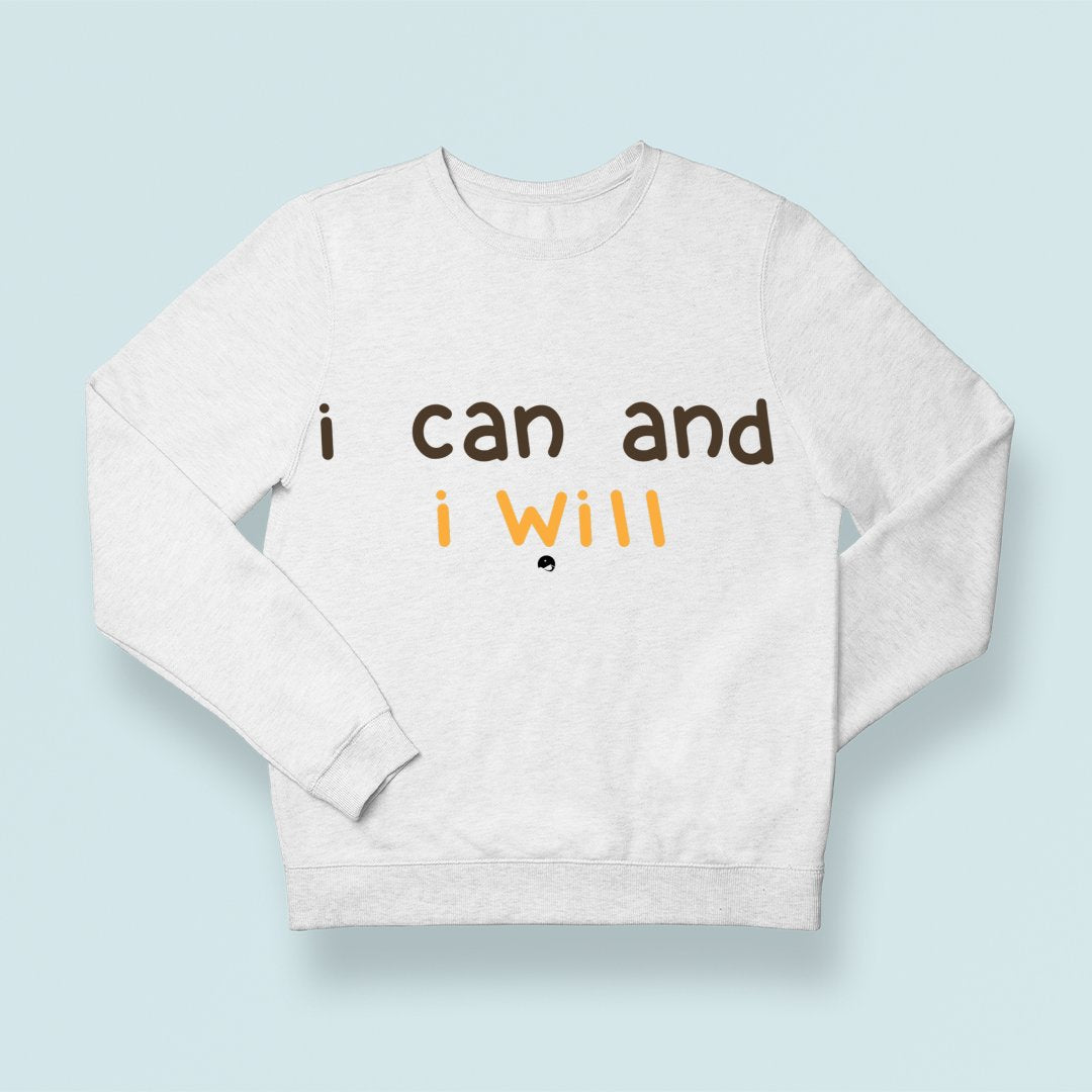 Sweatshirt Unisex I Can And I Will