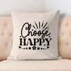 Pillow Case Choose Happy