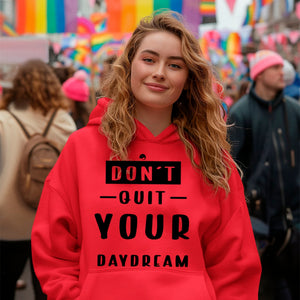 Hoodie Unisex Don't Quit Your Daydream