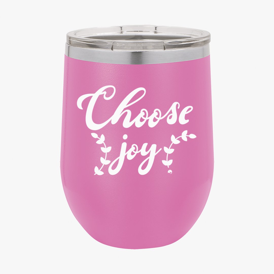 Wine Tumbler Choose Joy