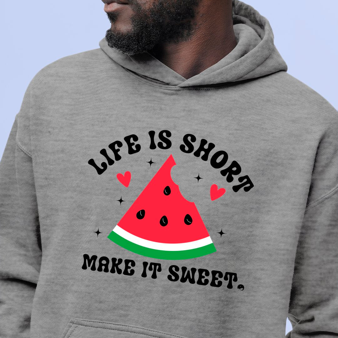 Hoodie Unisex Life Is Short Make It Sweet