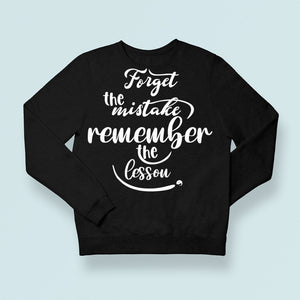 Sweatshirt Unisex Forget The Mistake Remember The Lesson