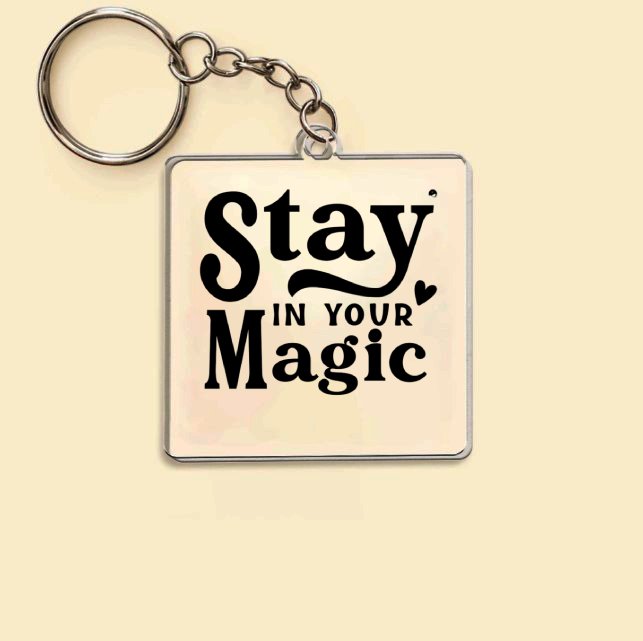 Keychain Stay In Your Magic