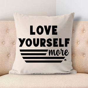 Pillow Case Love Yourself More