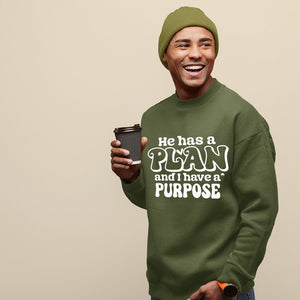 Sweatshirt Unisex He Has A Plan And I Have A Purpose