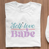 T-Shirt Self Love Babe