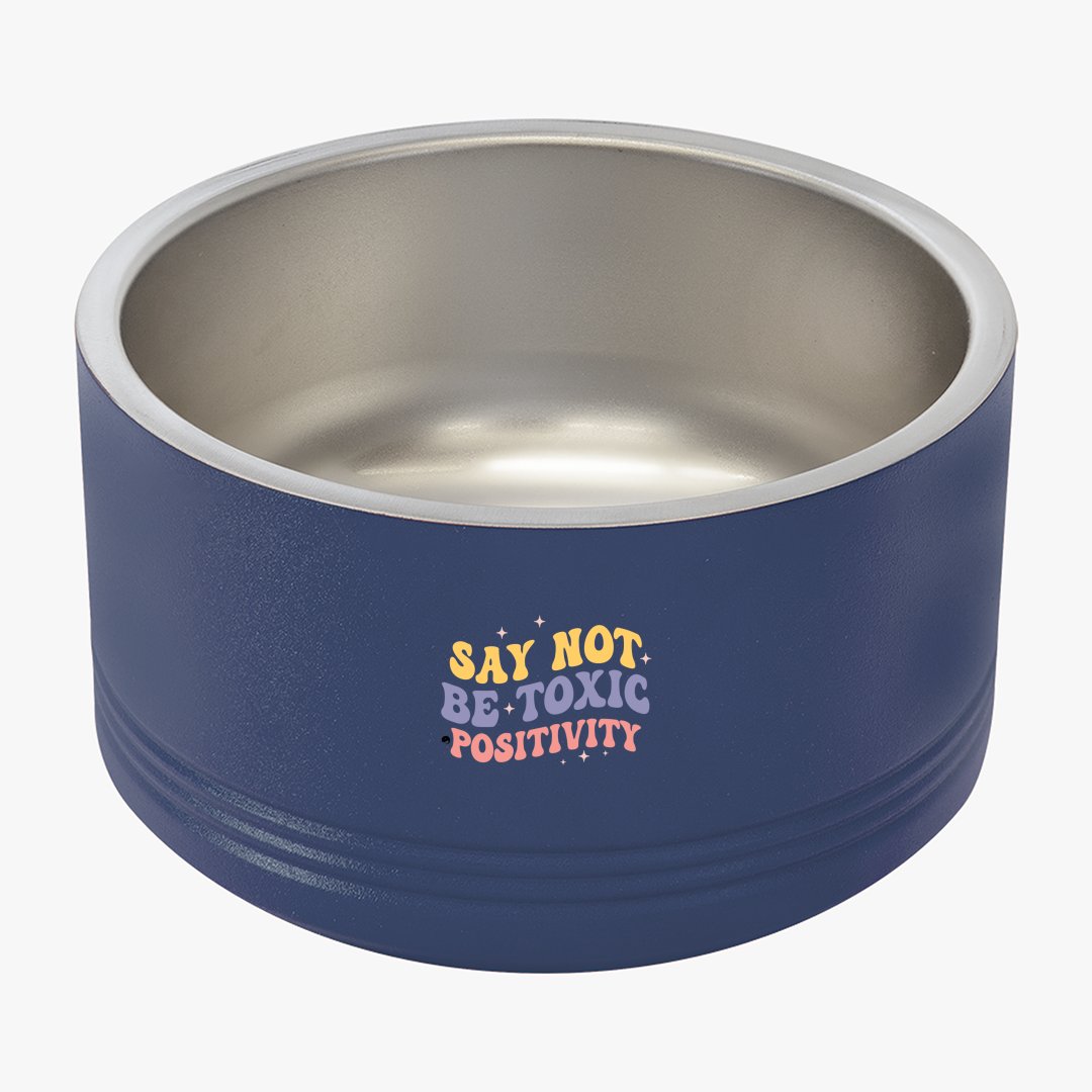 Pet Bowl Say Not Be Toxic Positivity