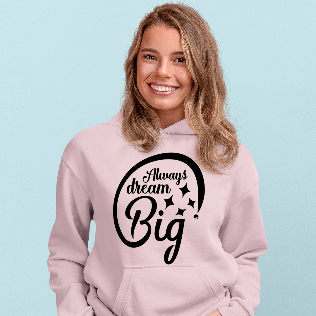 Hoodie Unisex Always Dream Big