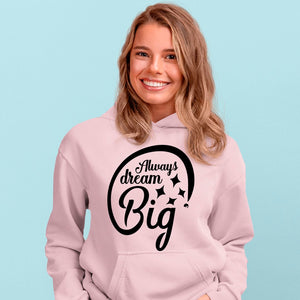 Hoodie Unisex Always Dream Big