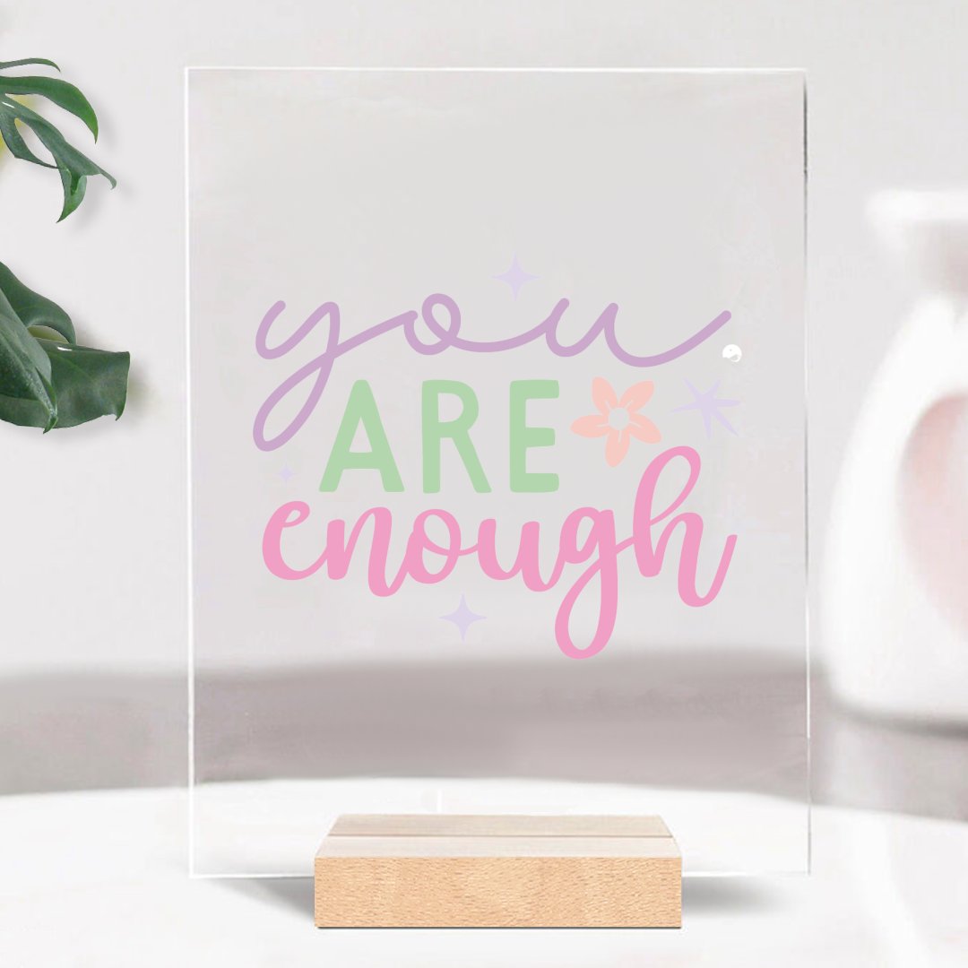 Glass Acrylic You Are Enough