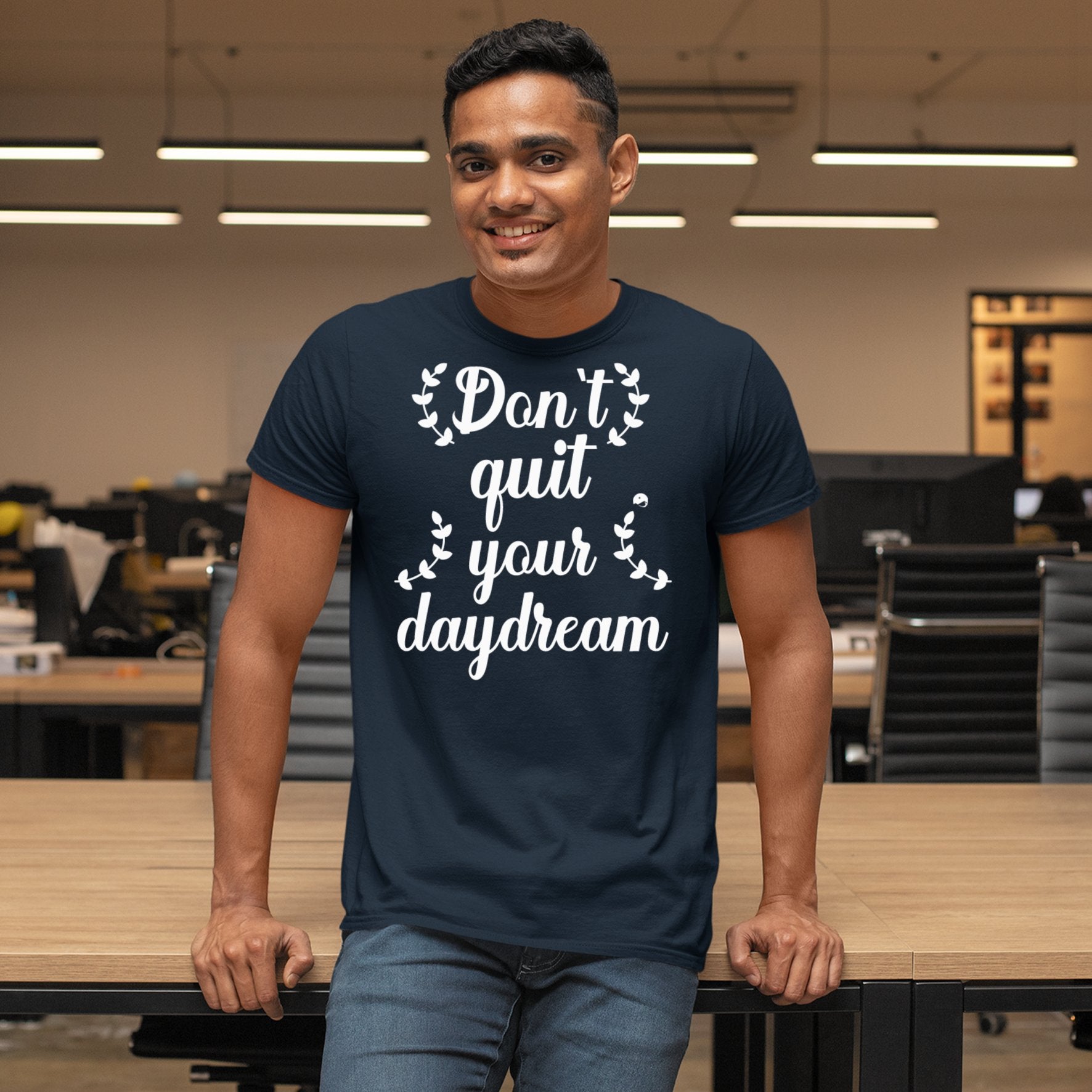 T-Shirt Don't Quit Your Daydream