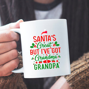 Mug Santa's Great, But I've Got Grandma & Grandpa