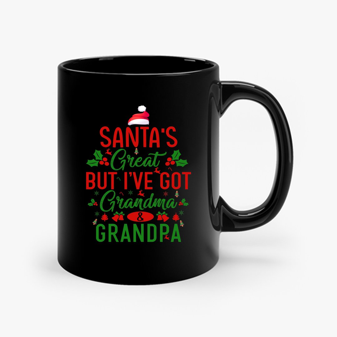 Mug Santa's Great, But I've Got Grandma & Grandpa