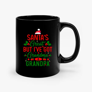 Mug Santa's Great, But I've Got Grandma & Grandpa