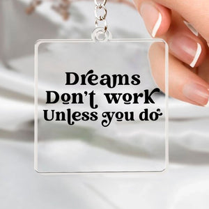 Keychain Dreams Don't Work Unless You Do