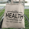 Tote Bag Mental Health Matters All Day Every Day