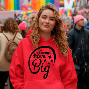 Hoodie Unisex Always Dream Big