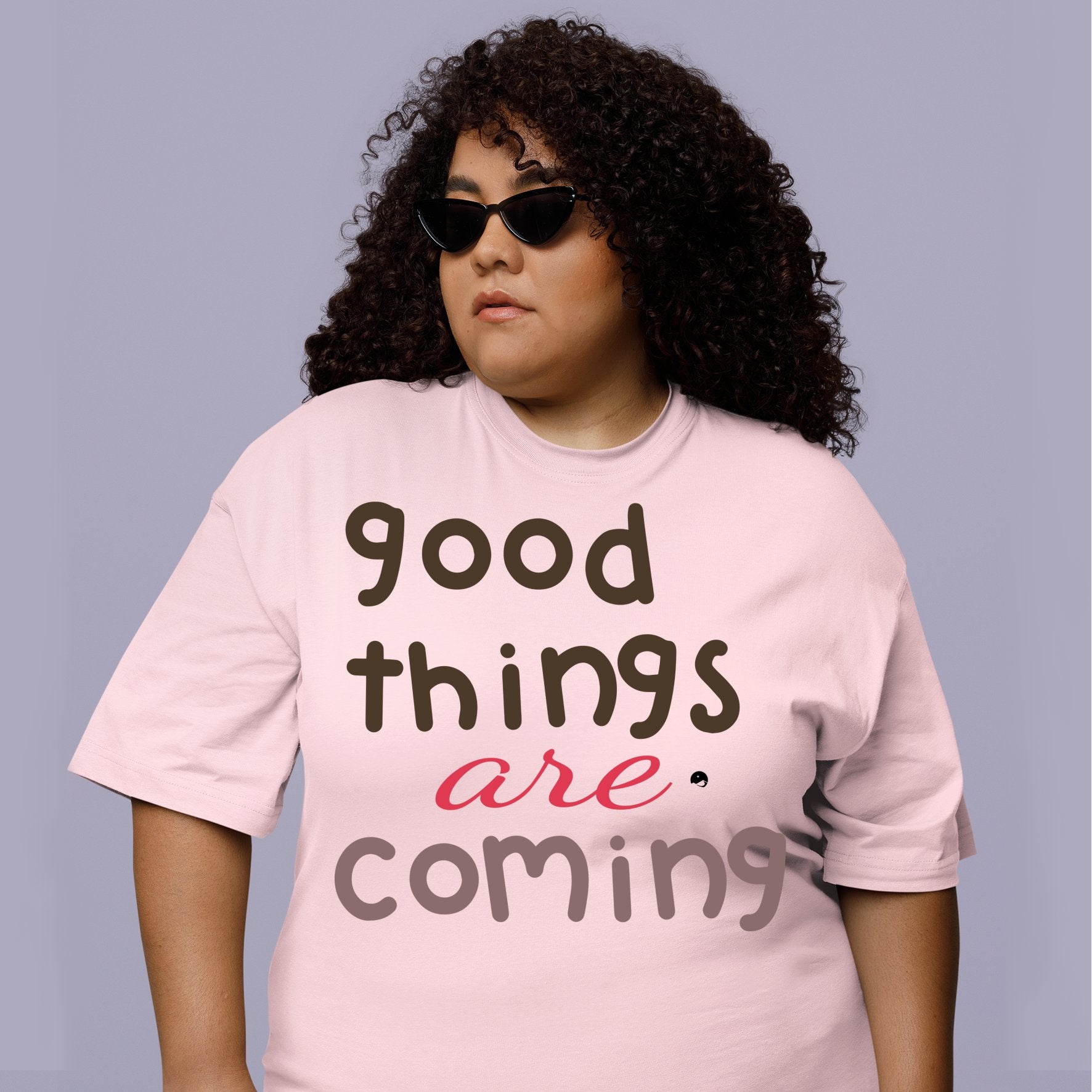 T-Shirt Good Things Are Coming