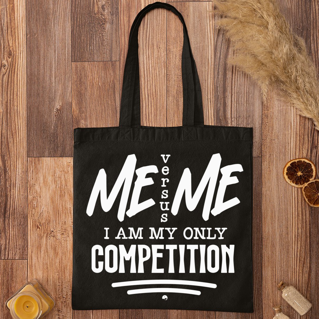 Tote Bag I Am My Only Competition