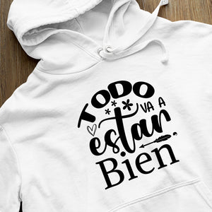 Hoodie Unisex Todo Va A Estar Bien