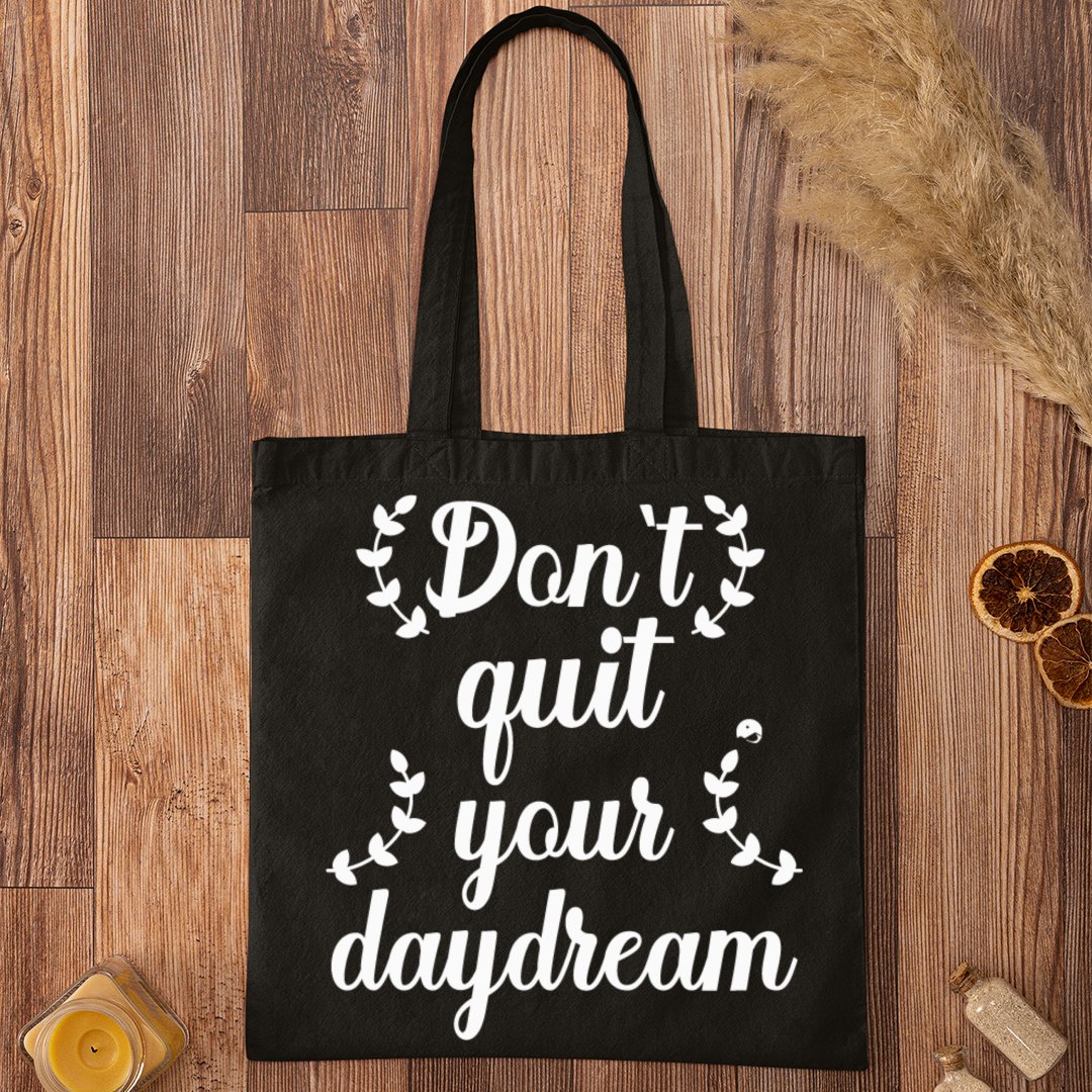 Tote Bag Don't Quit Your Daydream