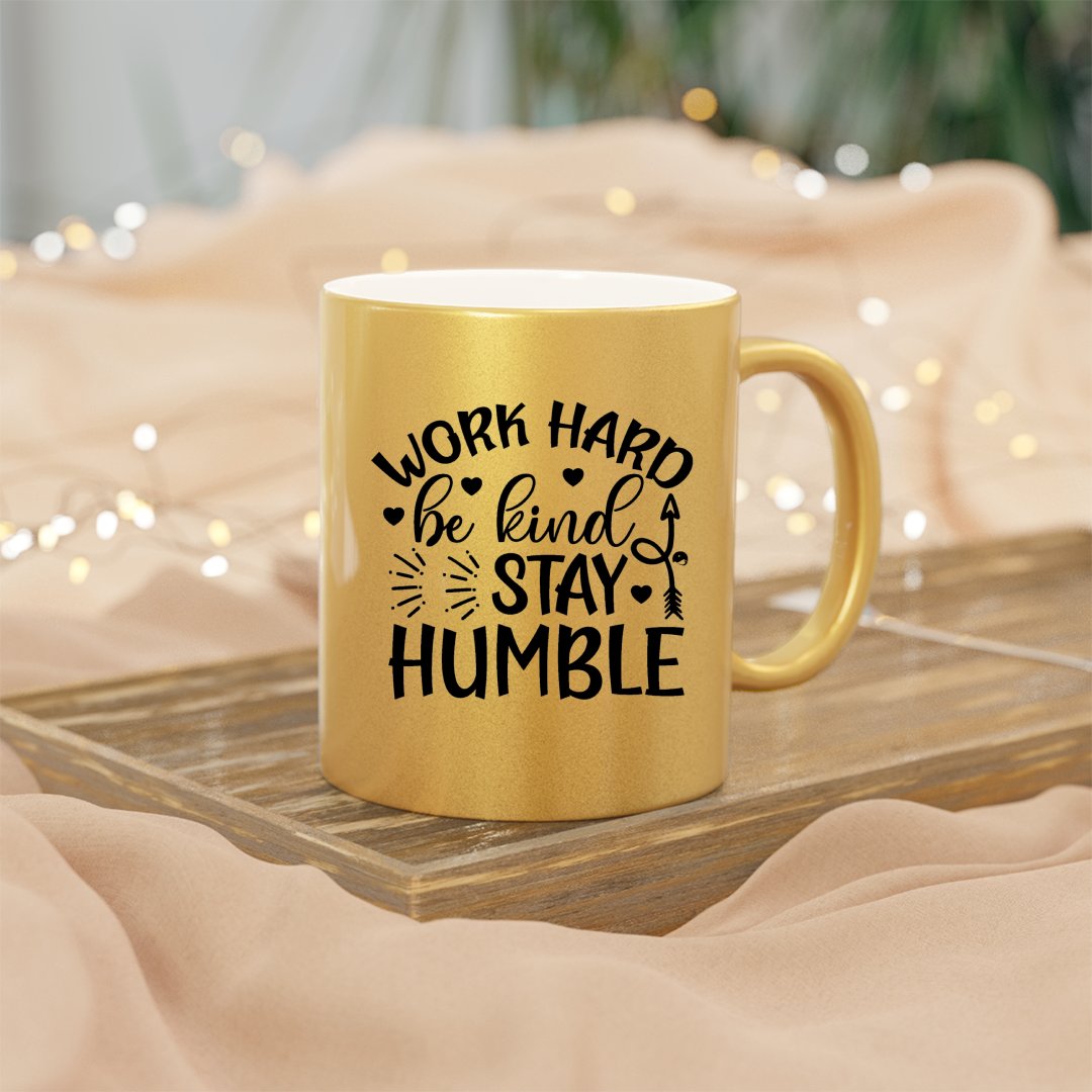 Mug Work Hard Be Kind Stay Humble