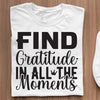 T-shirt Find Gratitude In All The Moments