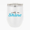 Wine Tumbler Time To Shine