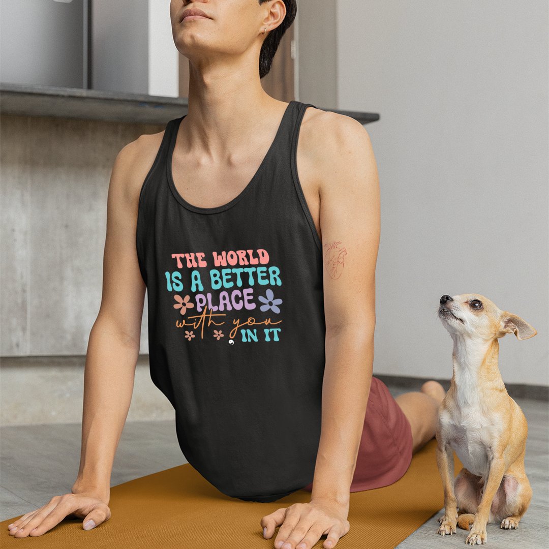 Unisex Jersey Tank The World Is A Better Place With You In It