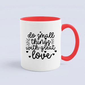 Mug Do Small Things With Great Love