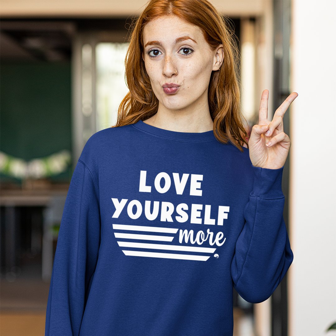 Sweatshirt Unisex Love Yourself More