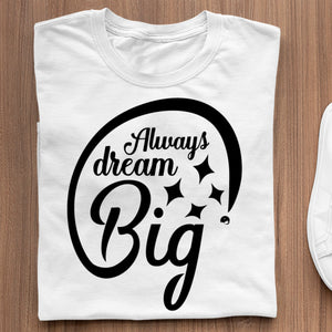 T-Shirt Always Dream Big