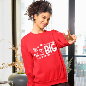 Sweatshirt Unisex Always Dream Big