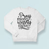 Sweatshirt Unisex Pray More Worry Less