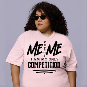 T-Shirt I Am My Only Competition