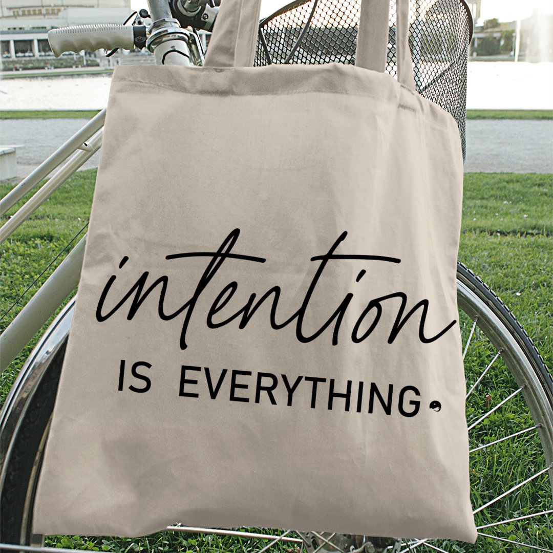 Tote Bag Intention Is Everything