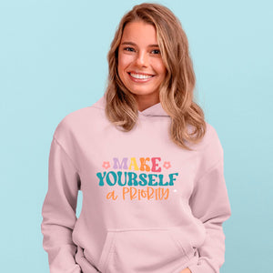 Hoodie Unisex Make Yourself A Priority