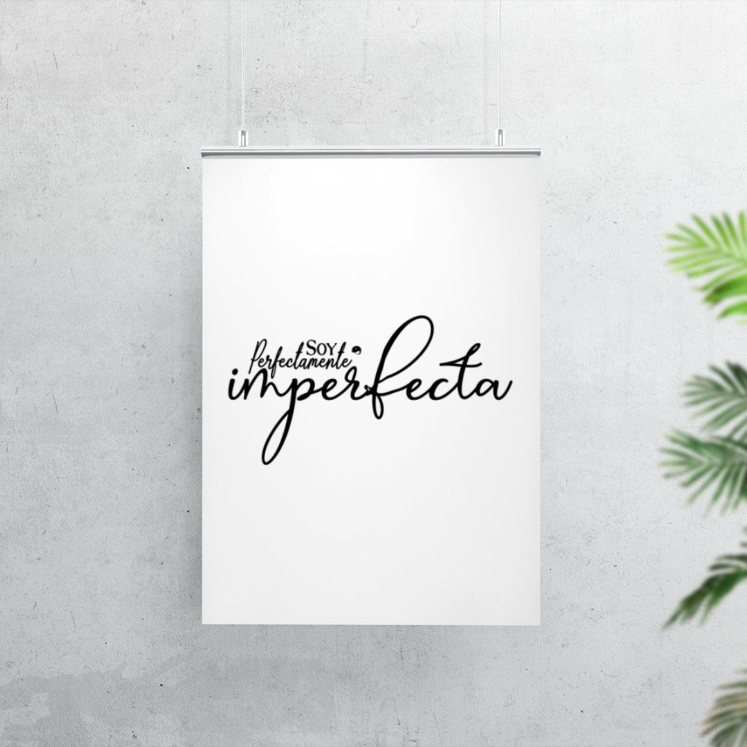 Matte Vertical Posters Soy Perfectamente Imperfecta