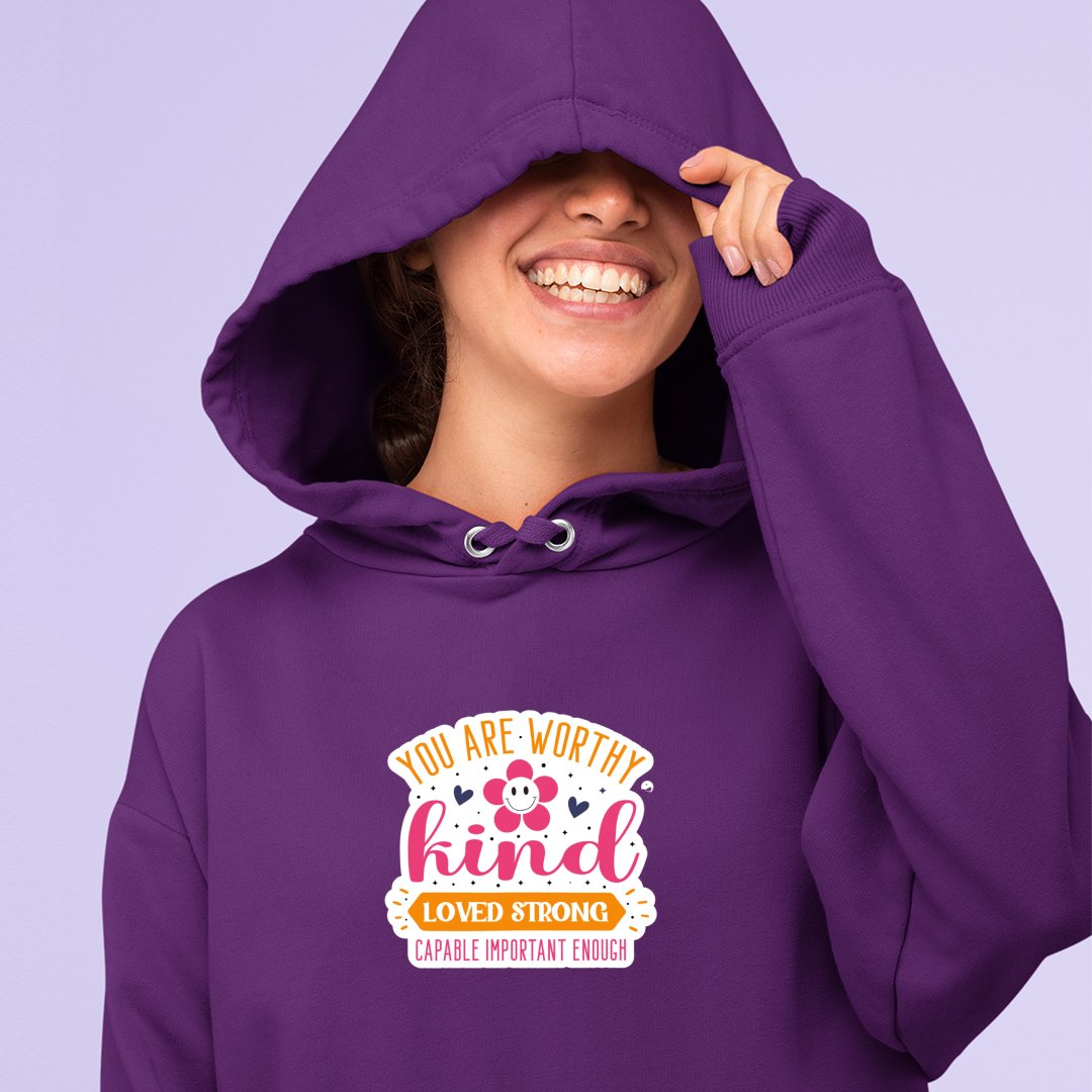 Hoodie Unisex You Are Worthy Kind Loved Strong Capable Important Enough