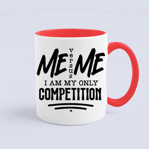 Mug I Am My Only Competition