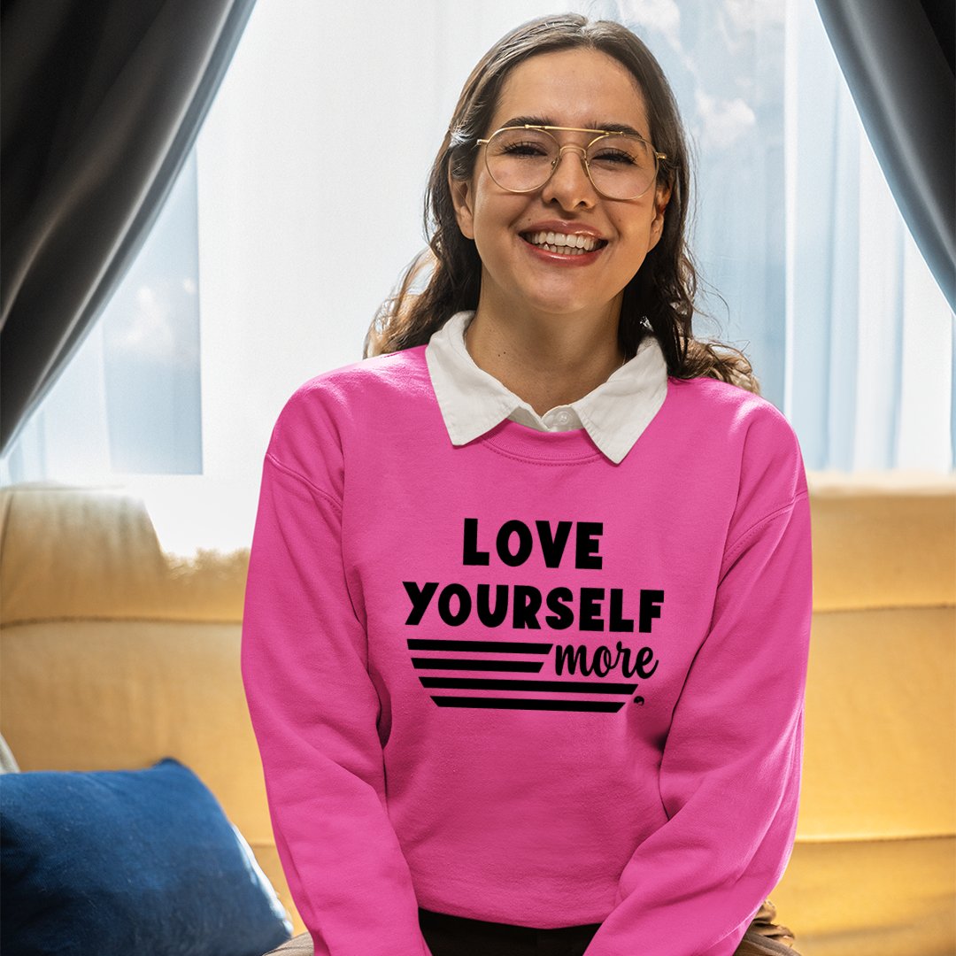 Sweatshirt Unisex Love Yourself More