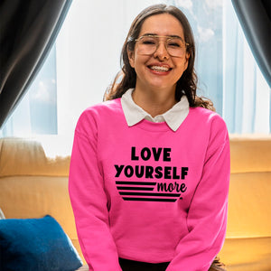 Sweatshirt Unisex Love Yourself More