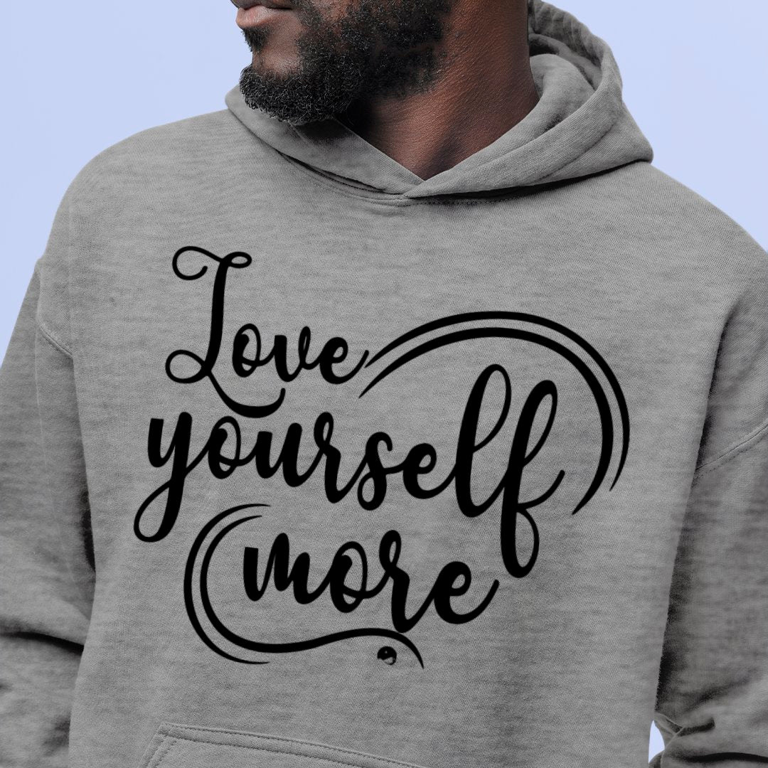 Hoodie Unisex Love Yourself More