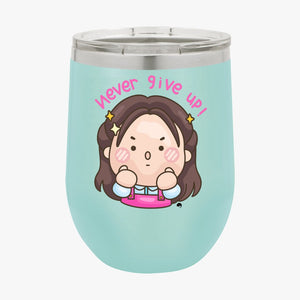 Wine Tumbler Never Give Up