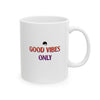 Good Vibes Only Ceramic Mug, (11oz, 15oz)