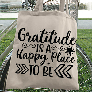 Tote Bag Gratitude Is A Happy Place To Be