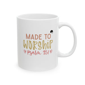 Made To Worship Psalm Ceramic Mug, (11oz, 15oz)